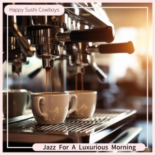 Jazz for a Luxurious Morning