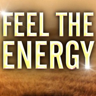 Feel The Energy