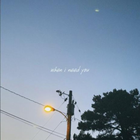 when i need you | Boomplay Music