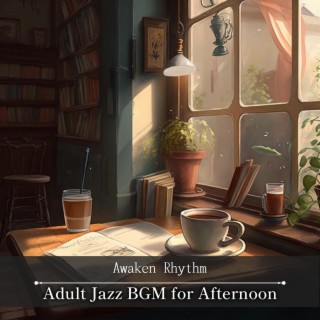 Adult Jazz Bgm for Afternoon