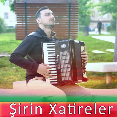 Şirin Xatireler | Boomplay Music