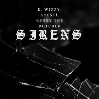 Sirens (feat. Benny The Butcher)