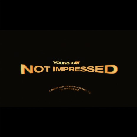 Not Impressed | Boomplay Music