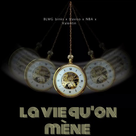 La vie qu'on mène ft. Traviso, NBA & Valentin | Boomplay Music