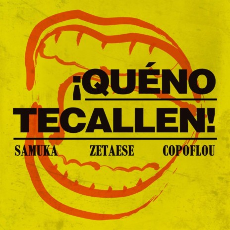 Qué No Te Callen! ft. Copofl9u & Zetaese | Boomplay Music