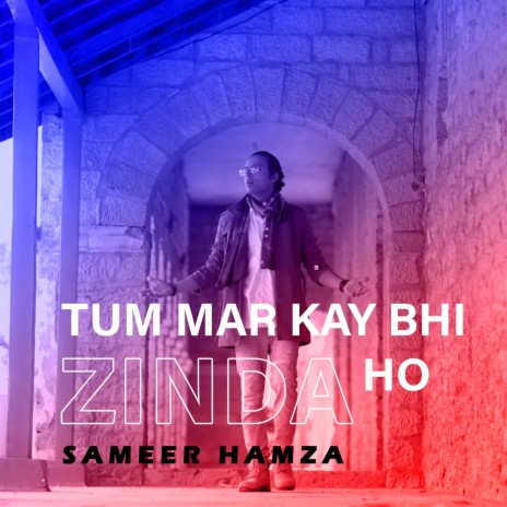 Tum Mar Kay Bhi Zinda Ho | Boomplay Music