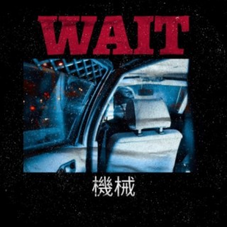 Wait (feat. Rare & Kimbo)