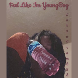 Feel Like Im YoungBoy