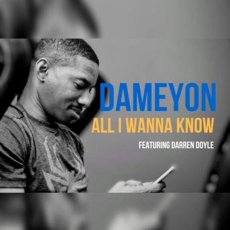 All I Wanna Know (feat. Darren Doyle) | Boomplay Music