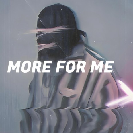 More For Me | Boomplay Music