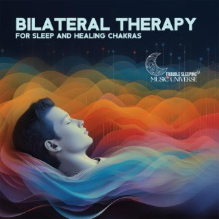Bilateral Music Therapy for Sleep and Healing Chakras