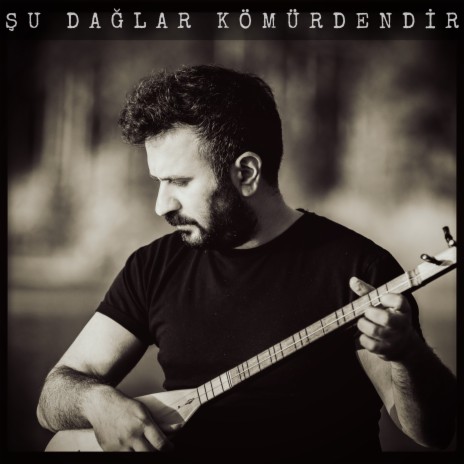 Şu Dağlar Kömürdendir | Boomplay Music