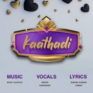Kaathadi ft. Anzar & Vandhana Srinivasan lyrics | Boomplay Music