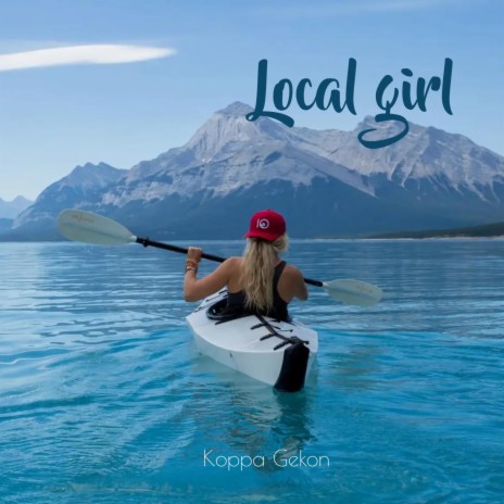 Local girl | Boomplay Music