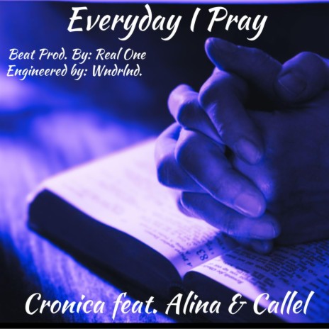 Everyday I Pray ft. Alina & Callel | Boomplay Music