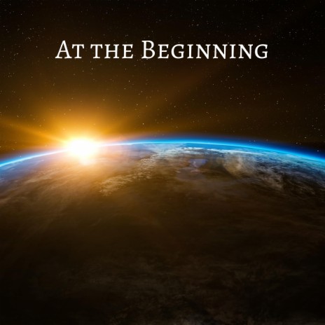 At the Beginning | Boomplay Music