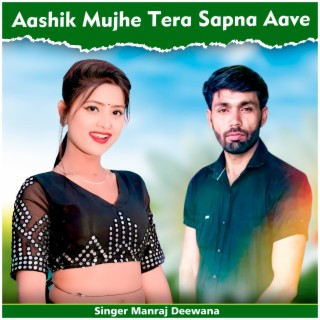 Aashik Mujhe Tera Sapna Aave