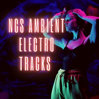 Ncs Ambient Electro Tracks