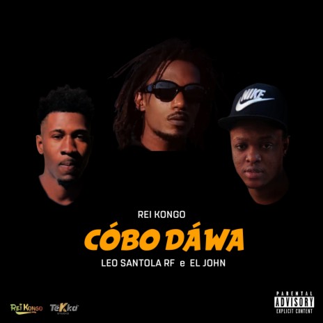 Cóbo Dáwa ft. El John & Leo Santola | Boomplay Music