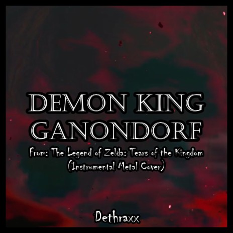 Demon King Ganondorf (From The Legend of Zelda: Tears of the Kingdom)