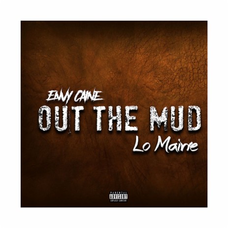 Out the Mud ft. LO MAINE | Boomplay Music