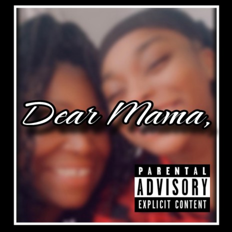 Dear Mama, | Boomplay Music