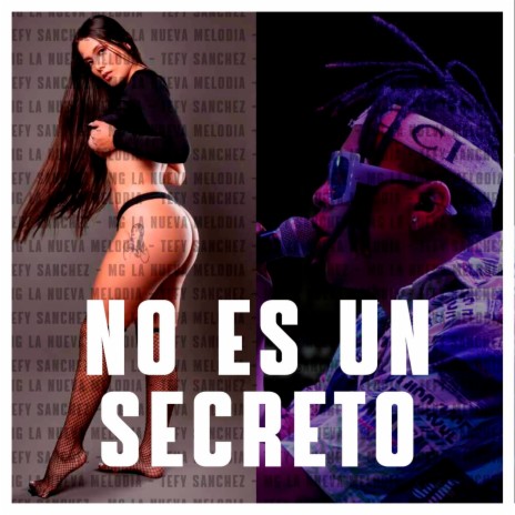 No Es Un Secreto ft. Mc Tana, Tefy Sánchez & Pablo Toscano | Boomplay Music