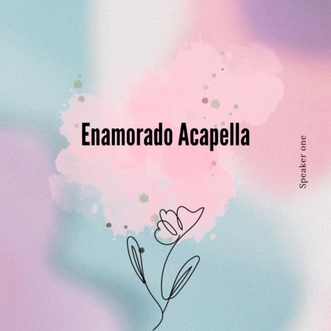 Enamoradoo (Special Version ACAPELLA) | Boomplay Music