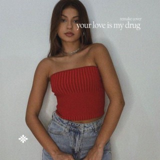 Your Love Is My Drug (Cover)