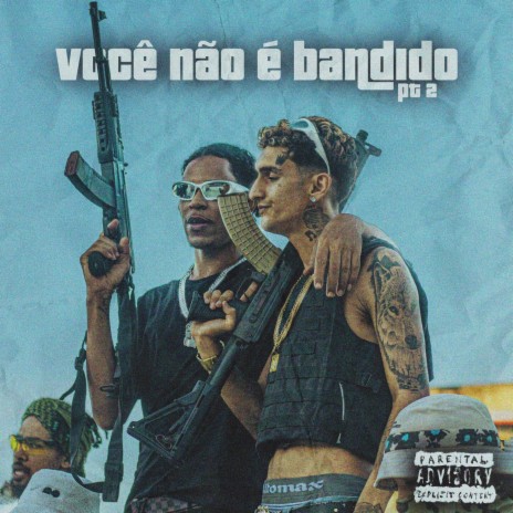 Você Não É Bandido. Pt 2 | Boomplay Music