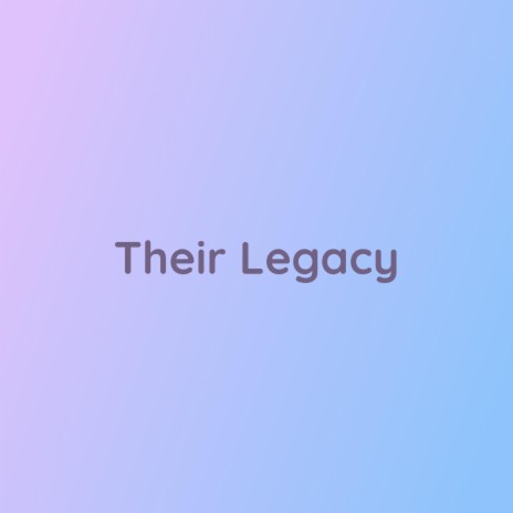 Their Legacy | Boomplay Music