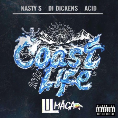 Coast Life 2021 (feat. Nasty s, DJ Dickens & Acid) | Boomplay Music