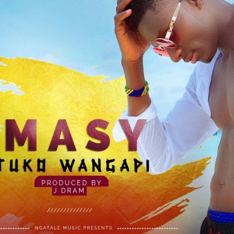 Tuko Wangapi | Boomplay Music