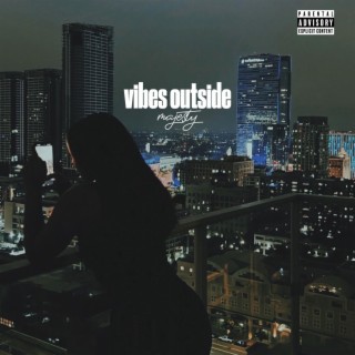 Vibes Outside lyrics | Boomplay Music