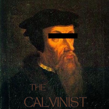 The Calvinists ft. The Apologist, Chrys Jones, Doctrynal, His Hypeman Stract & Zae Da Blacksmith | Boomplay Music