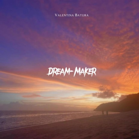 Dream-Maker | Boomplay Music