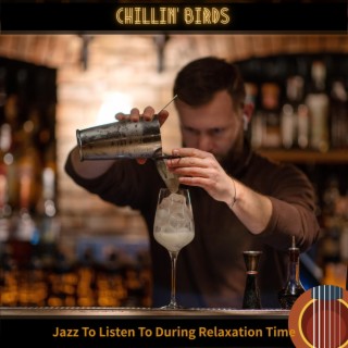 Jazz to Listen to During Relaxation Time