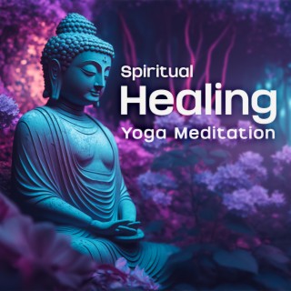 Spiritual Healing: Yoga Meditation, Balance Energy