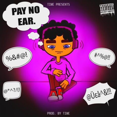 Pay No Ear | Boomplay Music