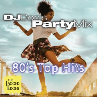 DJ Don’s Dance Party Mix – 80’s Top Hits