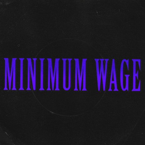 Minimum Wage | Boomplay Music