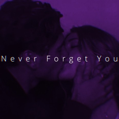 Never Forget You (Speed) | Boomplay Music