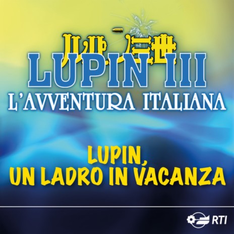 Lupin, un ladro in vacanza ft. Moreno