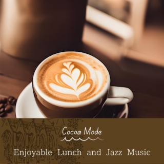 Enjoyable Lunch and Jazz Music