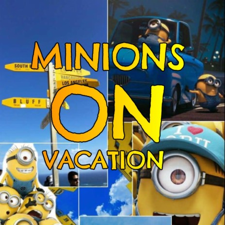 Minions Visit The Zoo (Minions On Vacation) | Boomplay Music