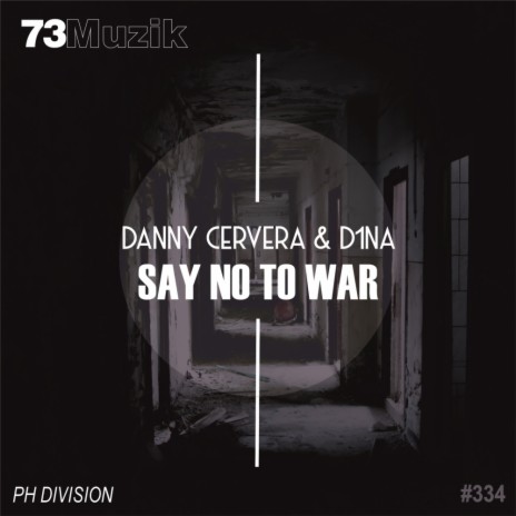 Say No To War ft. D1NA