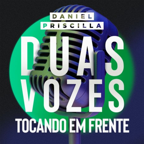 Tocando em Frente (Duas Vozes) ft. PRISCILLA | Boomplay Music