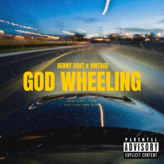 God Wheeling ft. Benny Goat lyrics | Boomplay Music