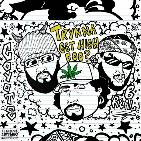 Trynna Get High Foo? ft. B-Real | Boomplay Music