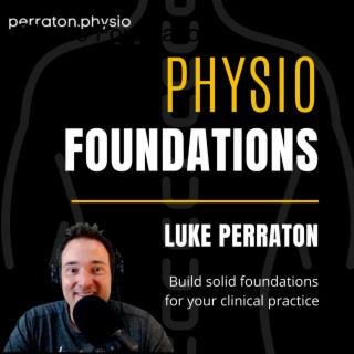 Welcome to Physio Foundations: Build solid foundations in your clinical practice